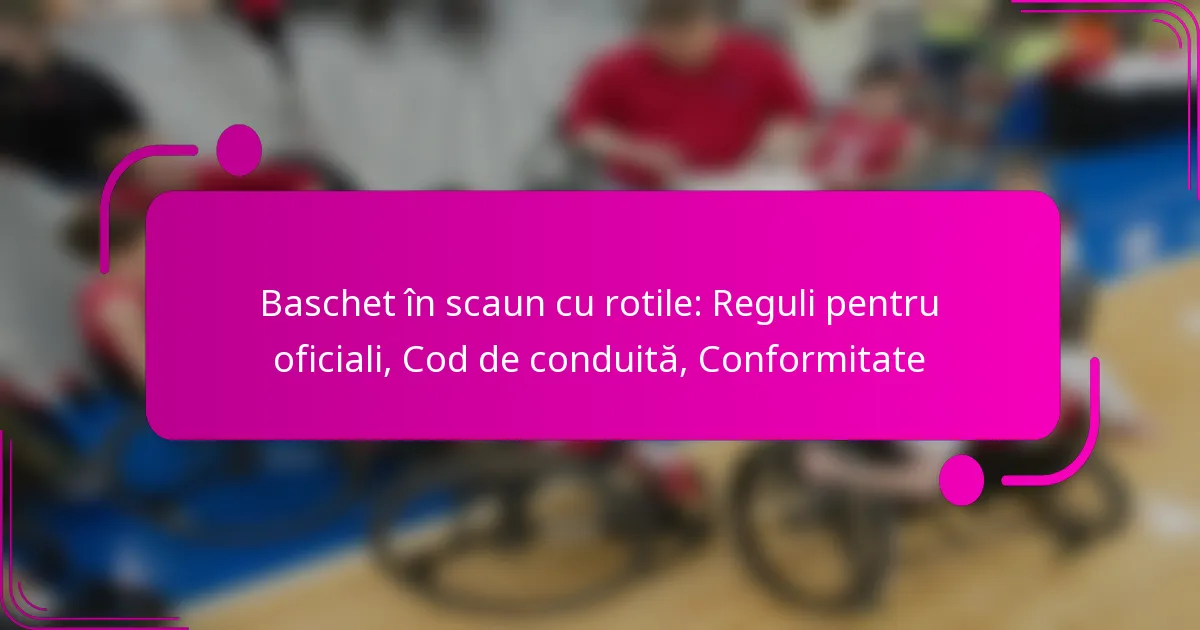 Baschet în scaun cu rotile: Reguli pentru oficiali, Cod de conduită, Conformitate